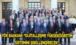 YÖK Başkanı: "Dijitalleşme yükseköğretim sistemini şekillendirecek"