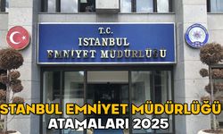 İstanbul yeni il emniyet müdürü yardımcıları, ilçe emniyet müdürleri kim oldu?