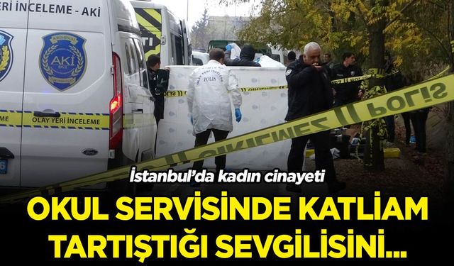 İstanbul'da sabah saatlerinde dehşet! Sevgilisini okul servisinin içerisinde kafasından vurdu