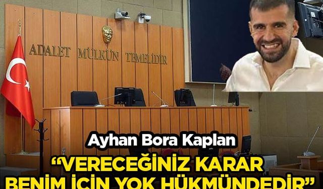 'Ayhan Bora Kaplan' davasında reddihakim talebine reddedildi!