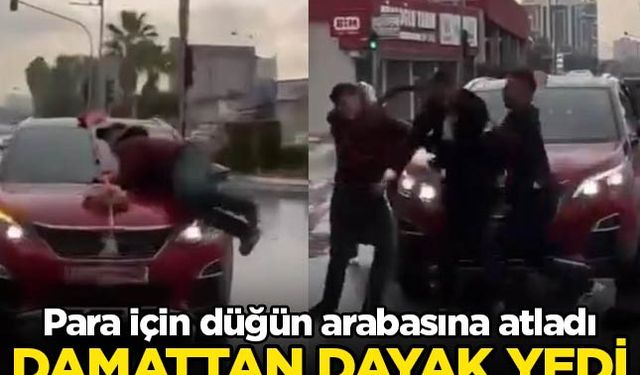 Para için düğün arabasına atladı: Damattan dayak yedi