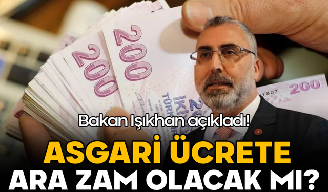 Bakan Işıkhan'dan asgari ücrete ara zam ve ev hanımlarına emeklilik açıklaması