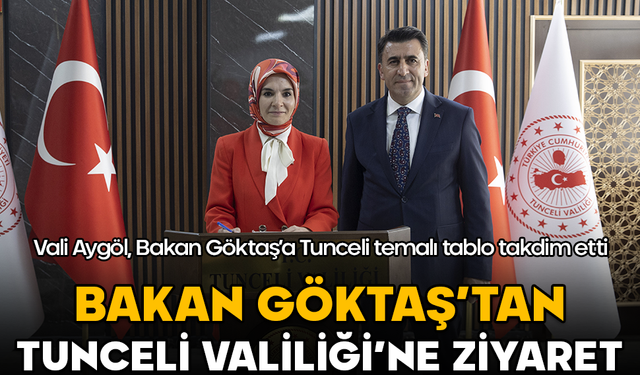 Bakan Göktaş’tan Tunceli Valiliği’ne ziyaret
