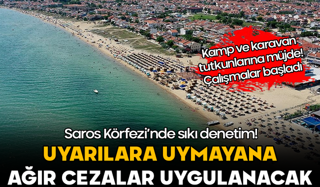 Saros Körfezi’nde sıkı denetim! Uyarılara uymayanlara ağır cezalar uygulanacak