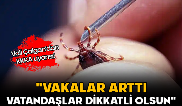 Vali Çalgan’dan KKKA uyarısı: "Vatandaşlar dikkatli olsun"