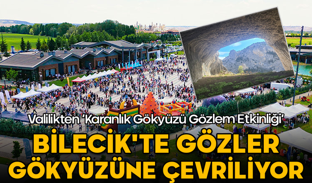 Bilecik Valiliği’nden gökyüzü gözlem etkinliği! Gözler gökyüzüne çevrilecek