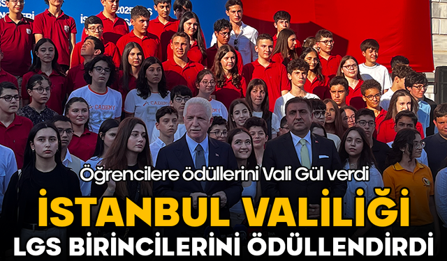 İstanbul Valiliği, LGS birincilerini ödüllendirdi