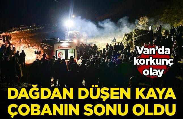 Van’da korkunç olay! Dağdan düşen kaya parçaları, çobanın sonu oldu