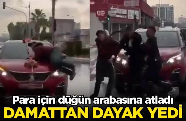 Para için düğün arabasına atladı: Damattan dayak yedi