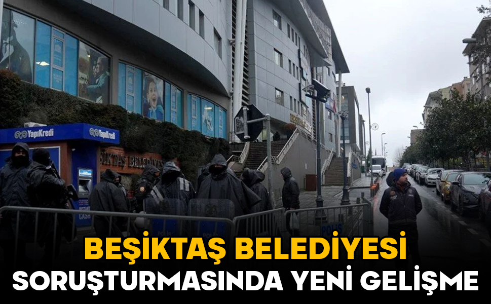 Beşiktaş Belediyesi soruşturmasında yeni gelişme: Gözaltına alınan 12 kişi adliyeye sevk edildi