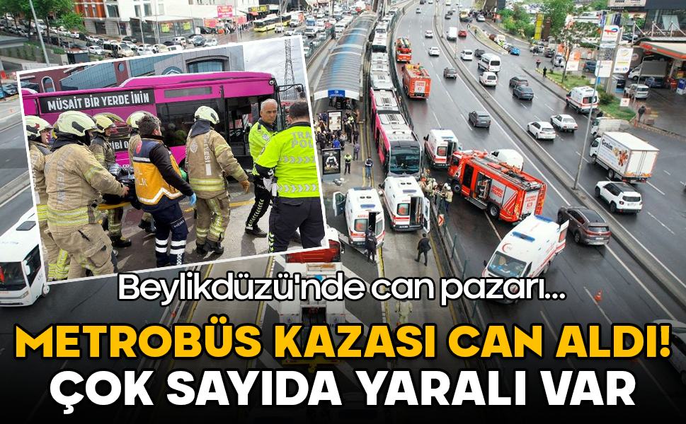 Metrobüs kazası can aldı! Çok sayıda yaralı var! Beylikdüzü'nde can pazarı…