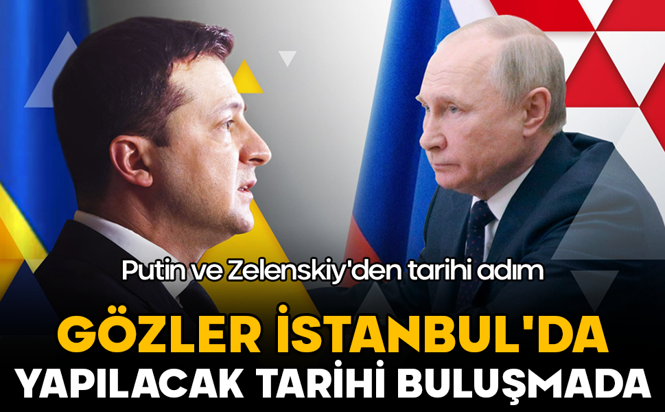 İstanbul barışa ev sahipliği yapacak! Putin ve Zelenskiy'den tarihi adım