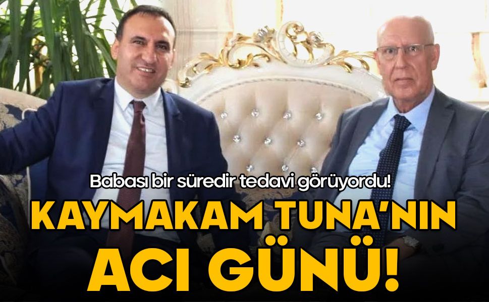 Kaymakam Ali İkram Tuna'nın acı günü!