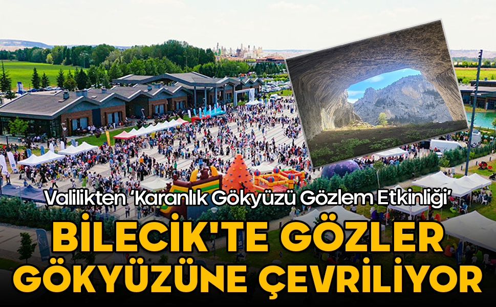 Bilecik Valiliği’nden gökyüzü gözlem etkinliği! Gözler gökyüzüne çevrilecek