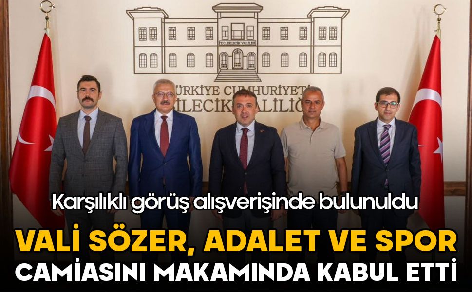 Vali Sözer, adalet ve spor camiasını makamında kabul etti